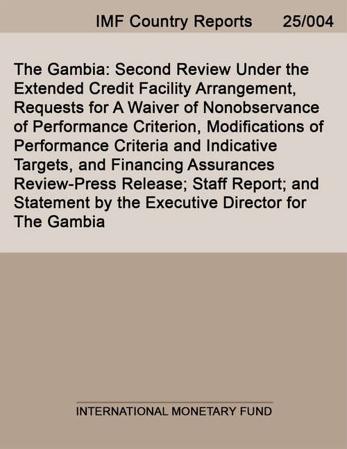 Book cover of The Gambia: Second Review Under the Extended Credit Facility Arrangement, Requests for A Waiver of Nonobservance of Performance Criterion, Modifications of Performance Criteria and Indicative Targets, and Financing Assurances Review-Press Release; Staff Report; and Statement by the Executive Director for The Gambia