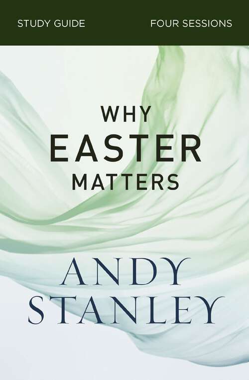 Book cover of Why Easter Matters Bible Study Guide