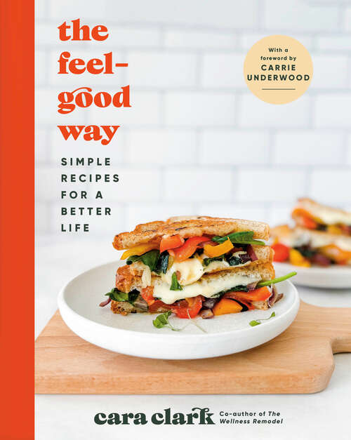 Book cover of The Feel-Good Way: Simple Recipes for a Better Life