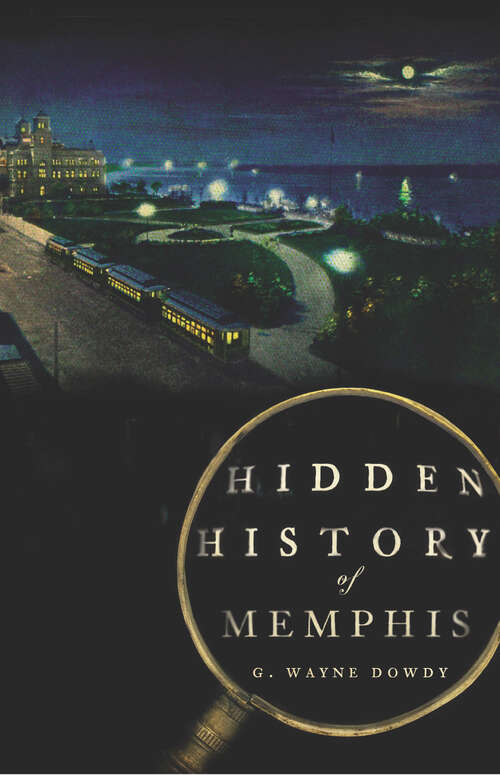 Book cover of Hidden History of Memphis (Hidden History)