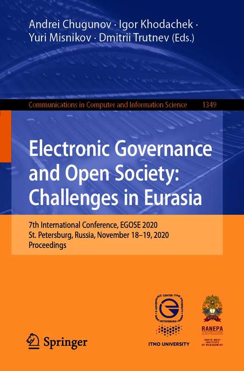 Electronic Governance and Open Society: 7th International Conference, EGOSE 2020, St. Petersburg, Russia, November 18–19, 2020, Proceedings (Communications in Computer and Information Science #1349)