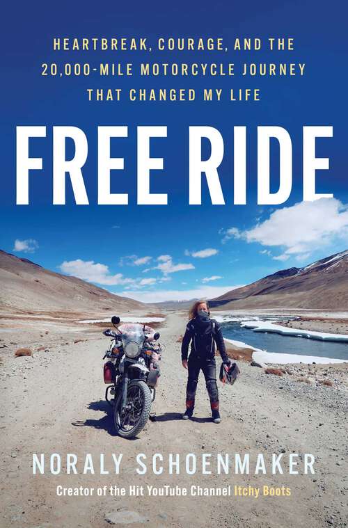 Book cover of Free Ride: Heartbreak, Courage, and the 20,000-Mile Motorcycle Journey That Changed My Life