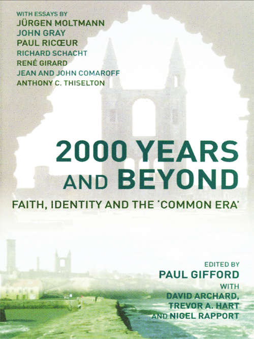 Book cover of 2000 Years and Beyond: Faith, Identity and the 'Commmon Era'