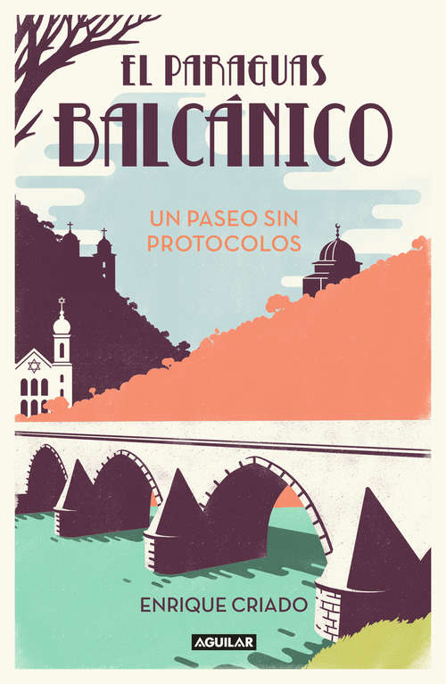 Book cover of El paraguas balcánico: un paseo sin protocolos