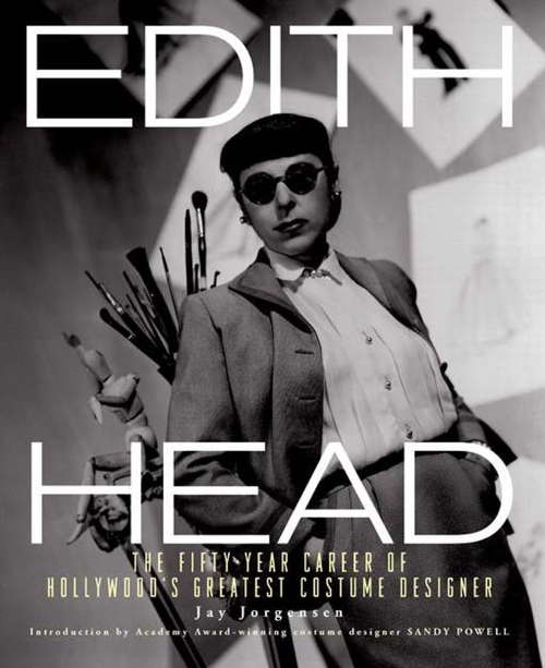 Book cover of Edith Head: The Fifty-year Career of Hollywood's Greatest Costume Designer