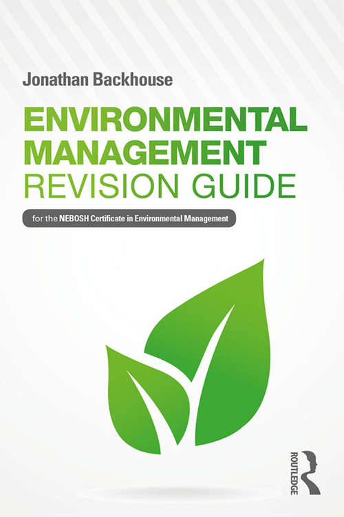 Book cover of Environmental Management Revision Guide: For the NEBOSH Certificate in Environmental Management