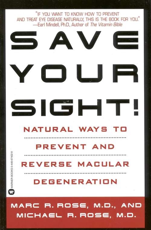 Save Your Sight!: Natural Ways to Prevent and Reverse Macular Degeneration