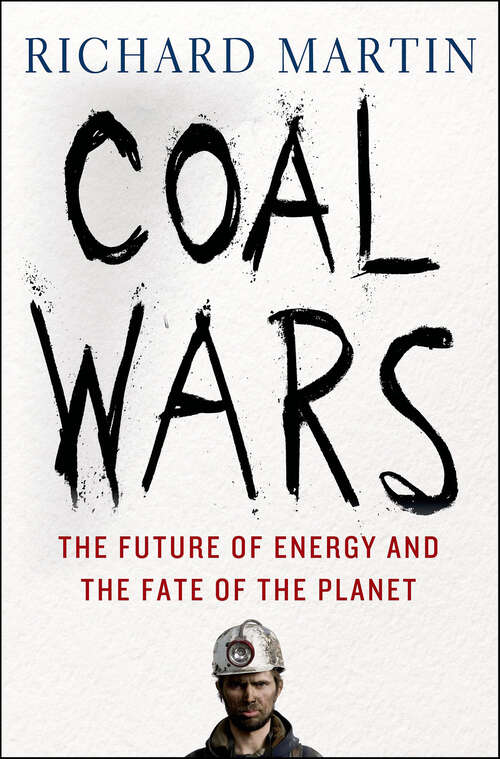 Book cover of Coal Wars: The Future of Energy and the Fate of the Planet