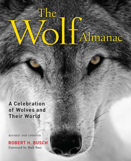 Book cover of Wolf Almanac: A Celebration Of Wolves And Their World (3rd Edition)