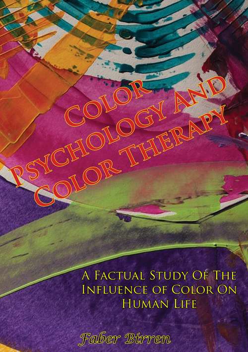 Book cover of Color Psychology And Color Therapy; A Factual Study Of The Influence of Color On Human Life