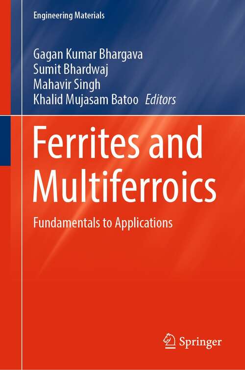 Ferrites and Multiferroics: Fundamentals to Applications (Engineering Materials)