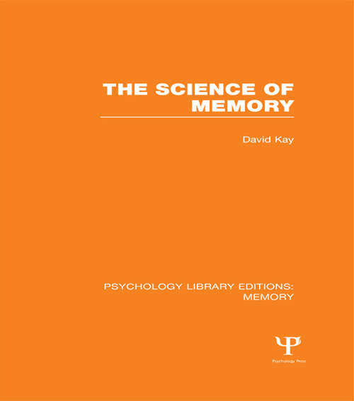 The Science of Memory (Psychology Library Editions: Memory)