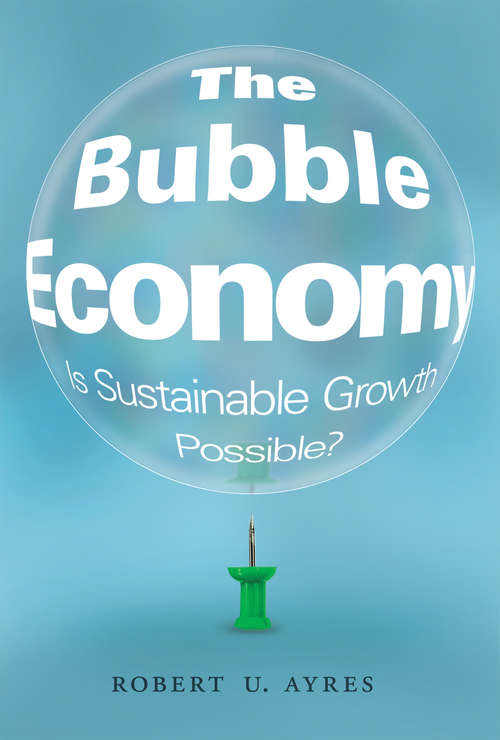 The Bubble Economy: Is Sustainable Growth Possible? (The\mit Press Ser.)