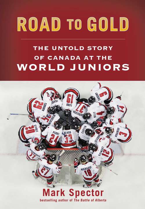 Book cover of Road to Gold: The Untold Story of Canada at the World Juniors