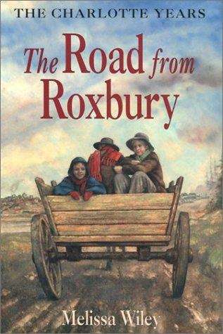 The Road from Roxbury (The Charlotte Years #3)