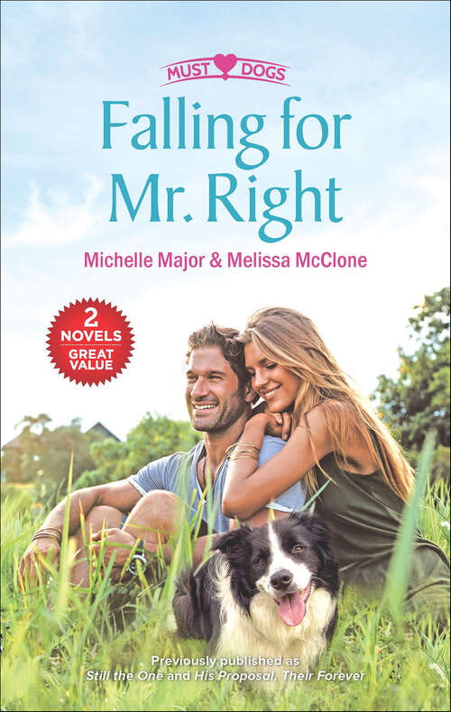 Book cover of Falling for Mr. Right: Still the One\His Proposal, Their Forever (Must Love Dogs)