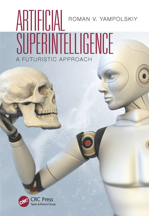 Book cover of Artificial Superintelligence: A Futuristic Approach
