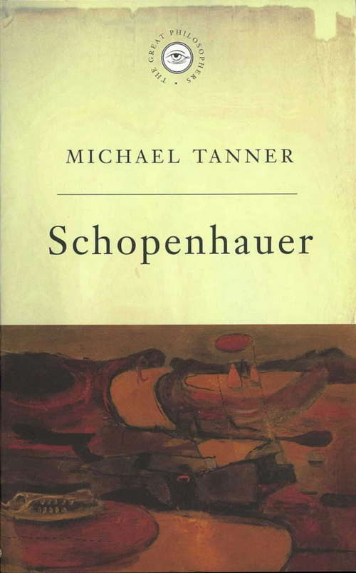 Book cover of The Great Philosophers: Schopenhauer (Great Philosophers Ser. #19)