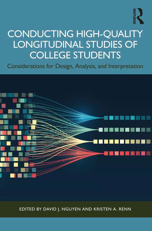 Book cover of Conducting High-Quality Longitudinal Studies of College Students: Considerations for Design, Analysis, and Interpretation (1)