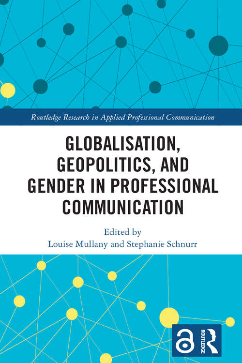Book cover of Globalisation, Geopolitics, and Gender in Professional Communication (Routledge Research in Applied Professional Communication)
