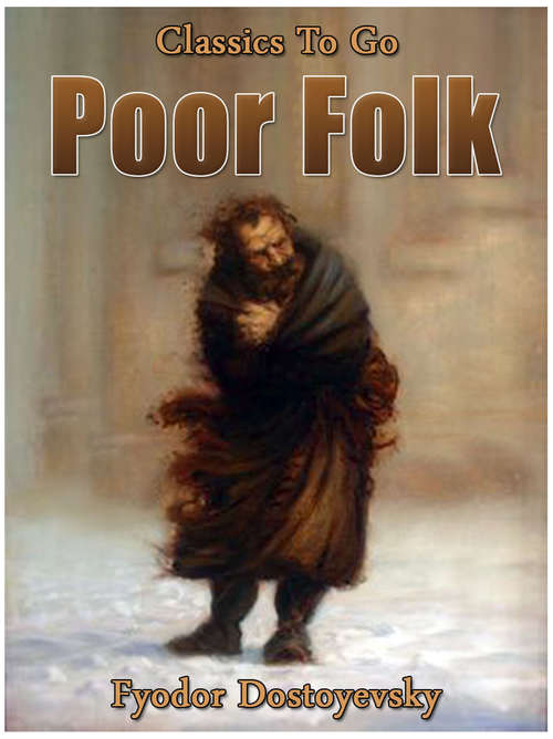 Book cover of Poor Folk: Revised Edition Of Original Version (Classics To Go #400)