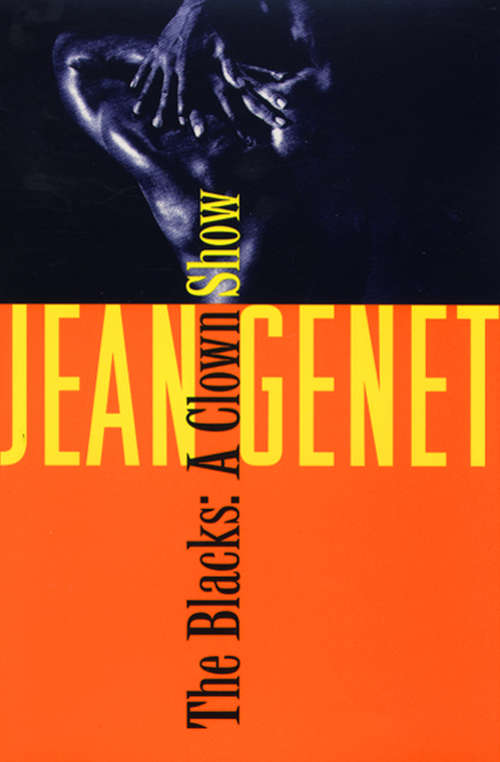 The Blacks: A Clown Show (Genet, Jean Ser.)