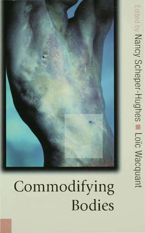Commodifying Bodies (Published in association with Theory, Culture & Society)
