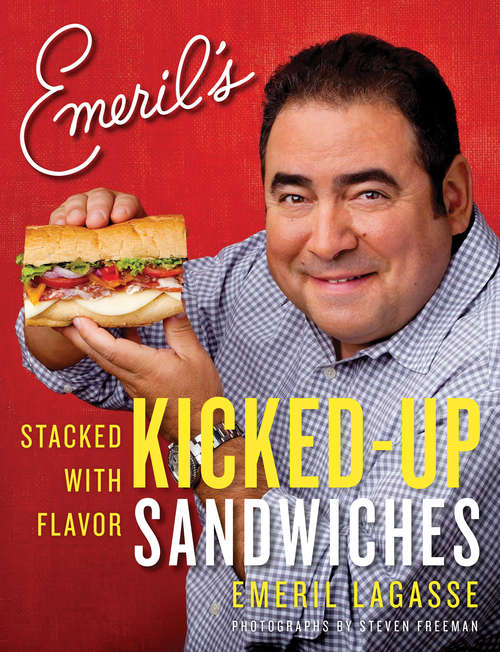 Book cover of Emeril's Kicked-up Sandwiches Stacked With Flavor