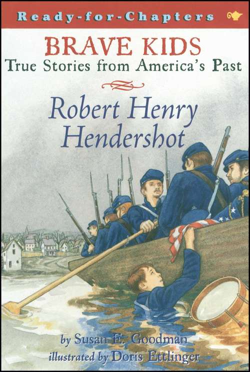 Robert Henry Hendershot (True Stories from America's Past)