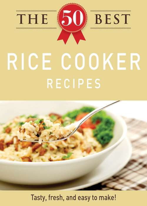 Book cover of The 50 Best Rice Cooker Recipes