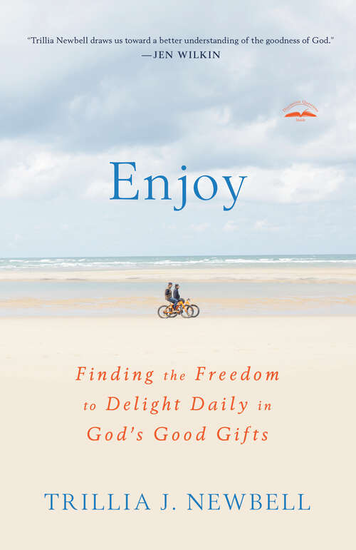 Book cover of Enjoy: Finding the Freedom to Delight Daily in God's Good Gifts