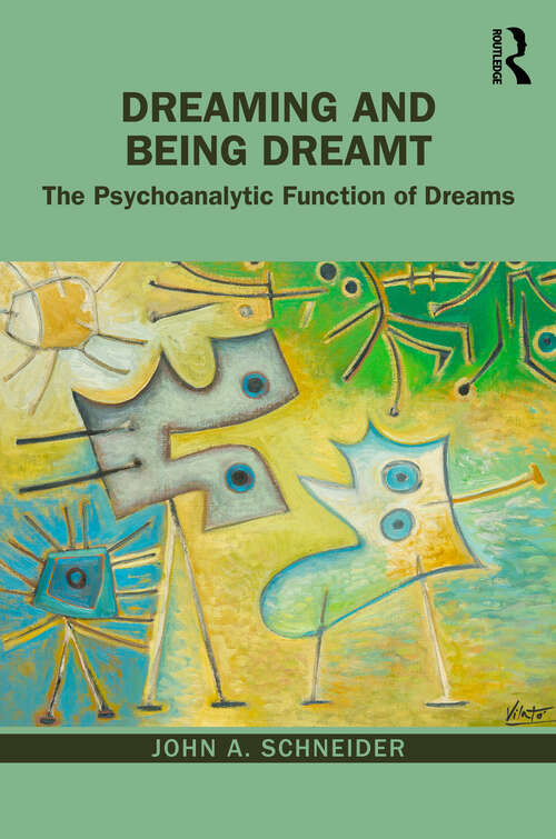 Book cover of Dreaming and Being Dreamt: The Psychoanalytic Function of Dreams