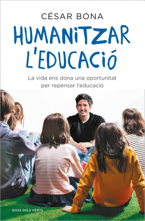 Book cover of Humanitzar l'educació: La vida ens dona una oportunitat per repensar l'educació