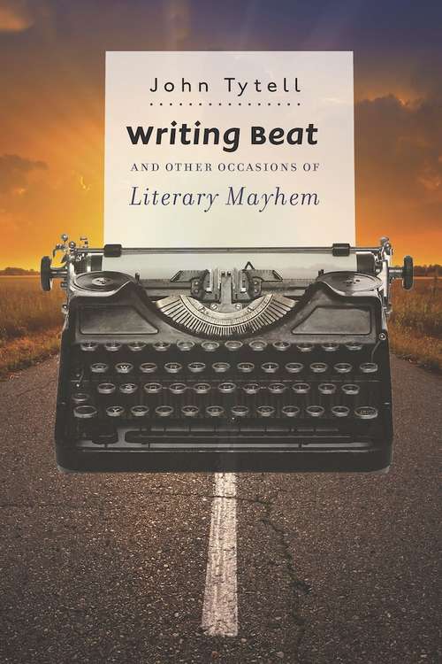 Book cover of Writing Beat and Other Occasions of Literary Mayhem
