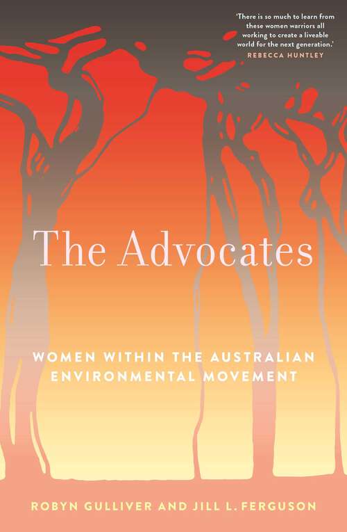 Book cover of Advocates: Women within the Australian Environmental Movement