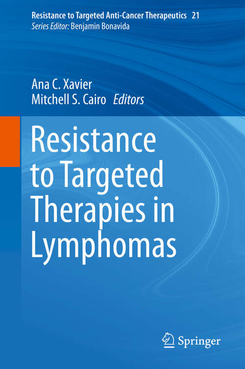 Resistance to Targeted Therapies in Lymphomas (Resistance to Targeted Anti-Cancer Therapeutics #21)