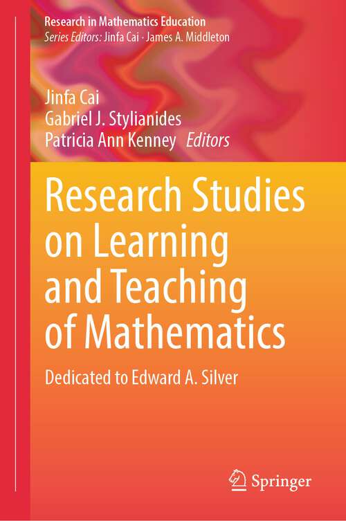 Book cover of Research Studies on Learning and Teaching of Mathematics: Dedicated to Edward A. Silver (1st ed. 2023) (Research in Mathematics Education)