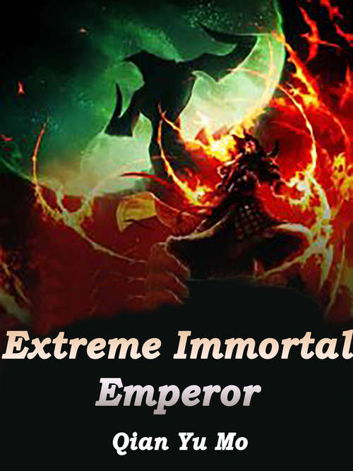 Extreme Immortal Emperor: Volume 1 (Volume 1 #1)