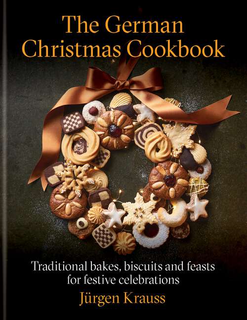 Book cover of The German Christmas Cookbook: Traditional cakes, biscuits, breads and more for a festive celebration