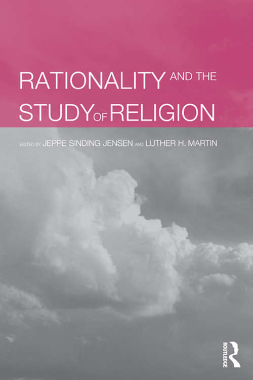 Rationality and the Study of Religion (Acta Jutlandica Ser. #72.1)