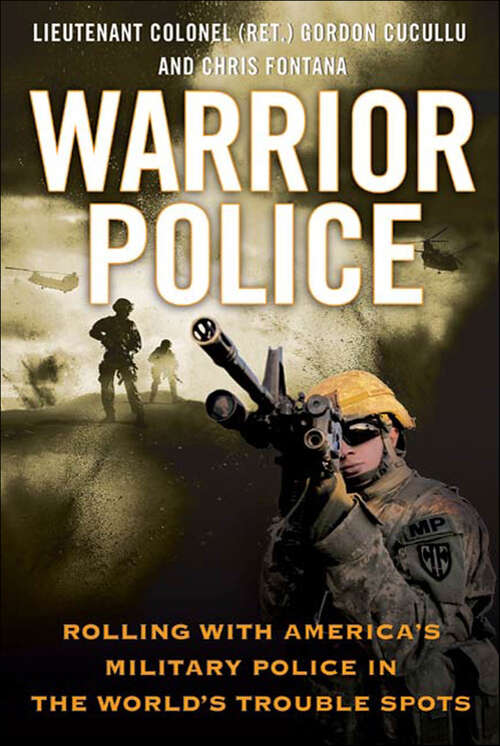 Book cover of Warrior Police: Rolling with America's Military Police in the World's Trouble Spots
