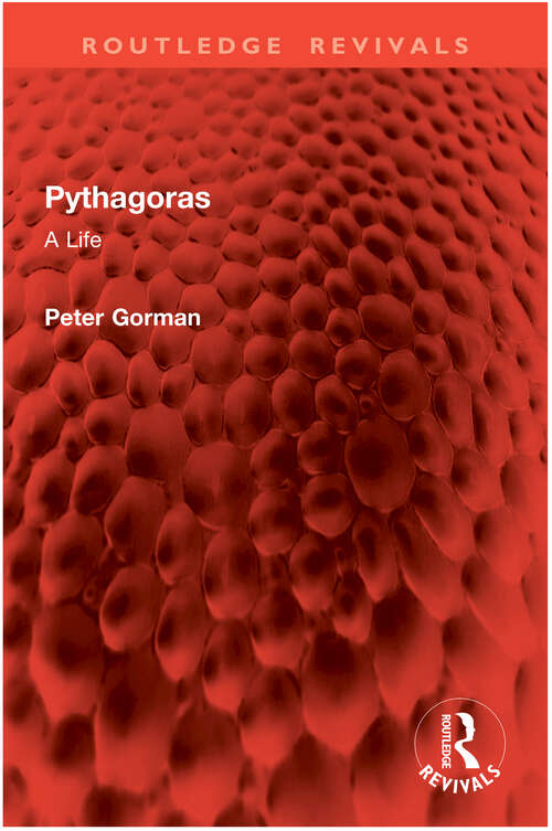 Book cover of Pythagoras: A Life (1) (Routledge Revivals)