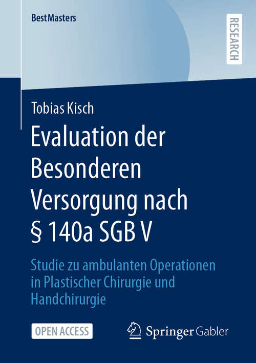 Book cover of Evaluation der Besonderen Versorgung nach § 140a SGB V: Studie zu ambulanten Operationen in Plastischer Chirurgie und Handchirurgie (1. Aufl. 2023) (BestMasters)