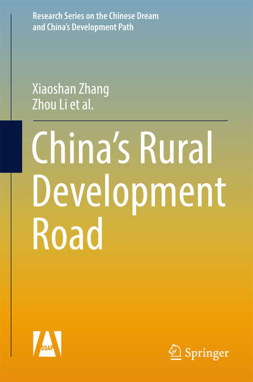 China’s Rural Development Road (Research Series on the Chinese Dream and China’s Development Path)