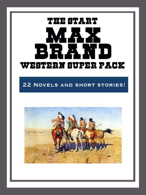 Book cover of The Max Brand Western Super Pack