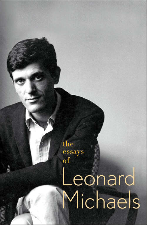 Book cover of The Essays of Leonard Michaels