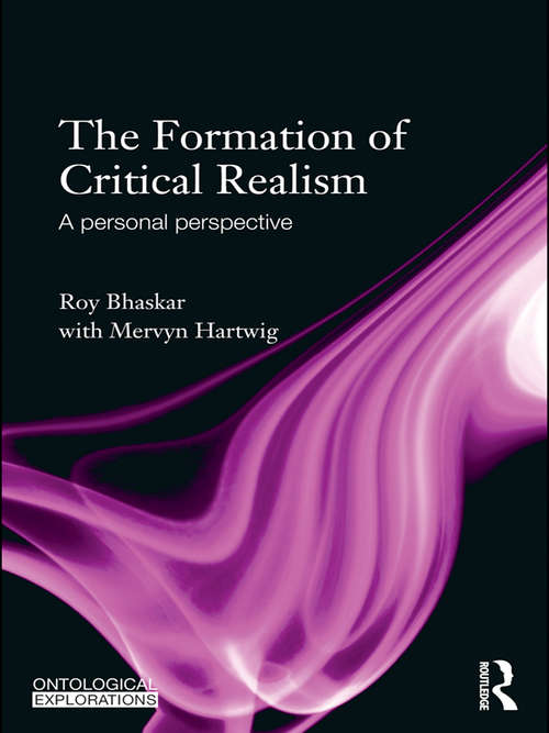The Formation of Critical Realism: A Personal Perspective