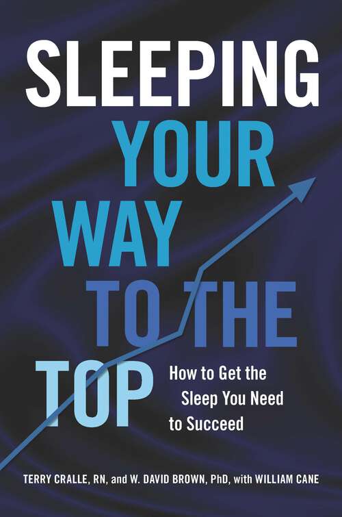 Book cover of Sleeping Your Way to the Top: How to Get the Sleep You Need to Succeed