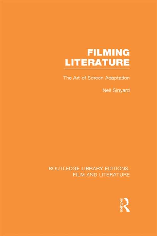 Book cover of Filming Literature: The Art of Screen Adaptation (Routledge Library Editions: Film and Literature)