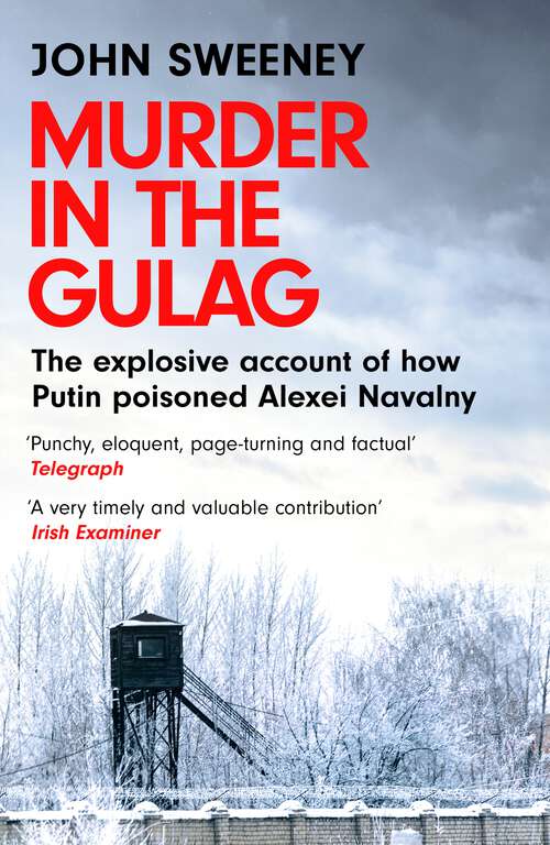 Book cover of Murder in the Gulag: The explosive account of how Putin poisoned Alexei Navalny